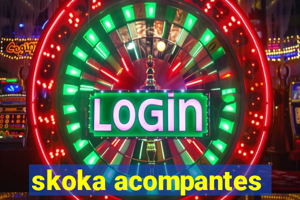 skoka acompantes